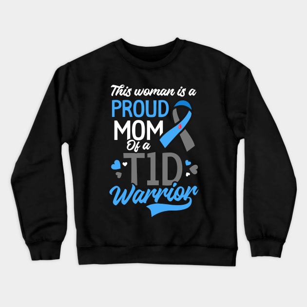 T1D Mom Shirt | Proud Mom Of A T1D Warrior Crewneck Sweatshirt by Gawkclothing
